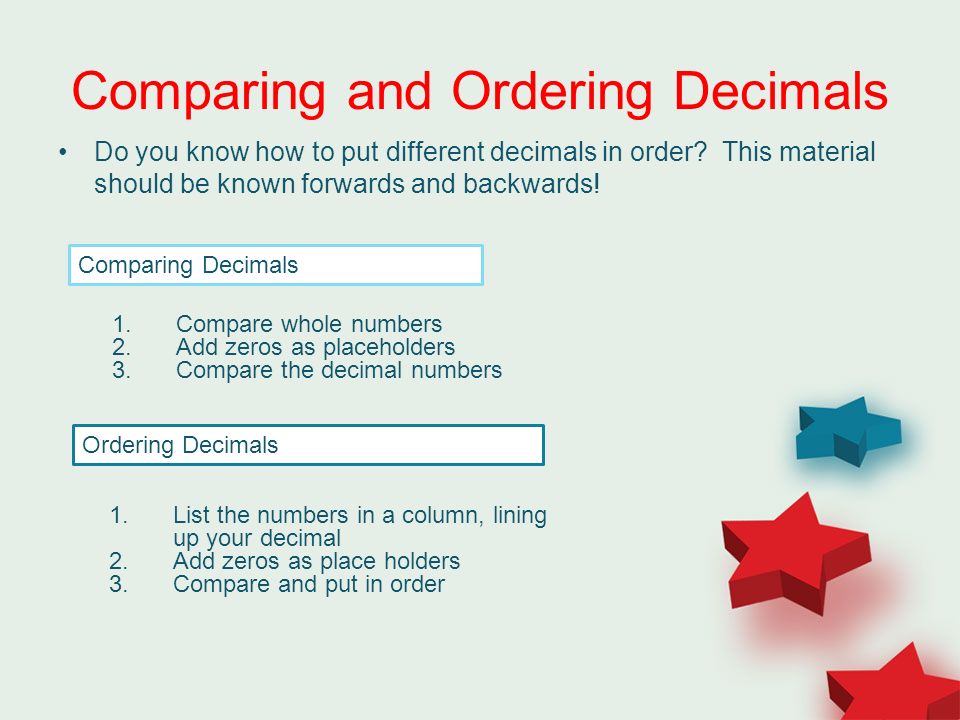Comparing and Ordering Decimals Do you know how to put different decimals in order.