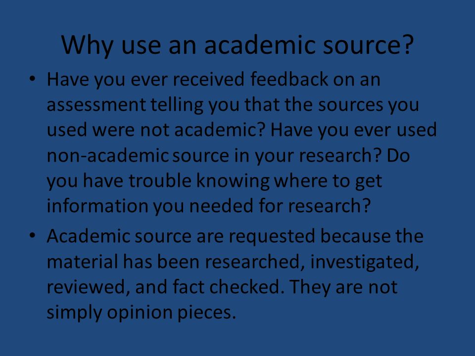 Why use an academic source.