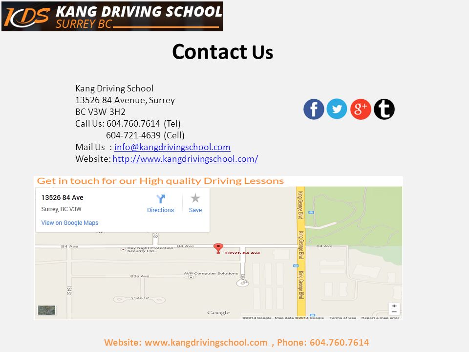Contact Us Kang Driving School Avenue, Surrey BC V3W 3H2 Call Us: (Tel) (Cell) Mail Us : Website:   Website:   Phone: