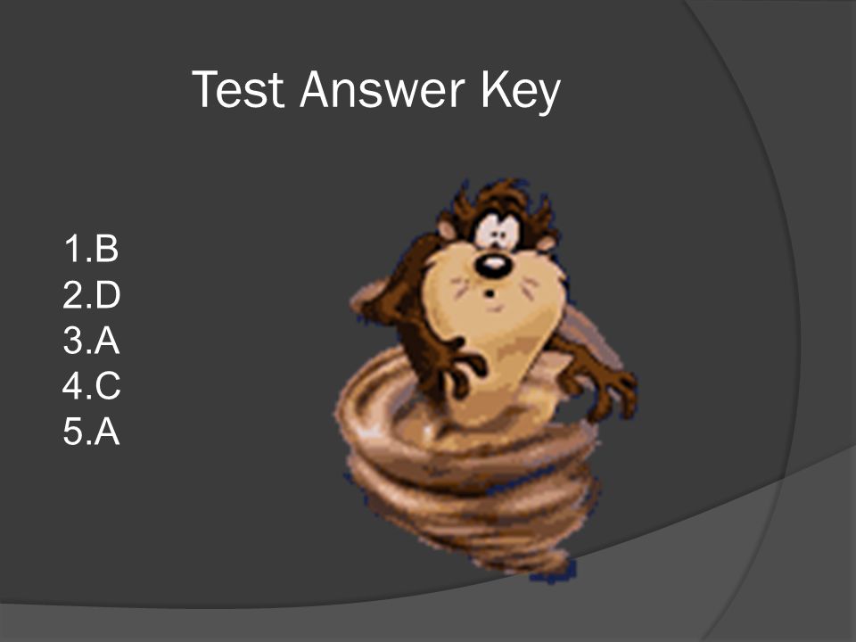 Test Answer Key 1.B 2.D 3.A 4.C 5.A