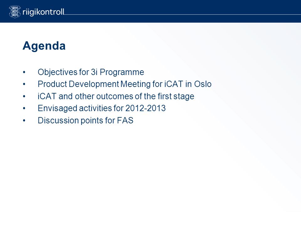 Agenda Objectives for 3i Programme Product Development Meeting for iCAT in Oslo iCAT and other outcomes of the first stage Envisaged activities for Discussion points for FAS