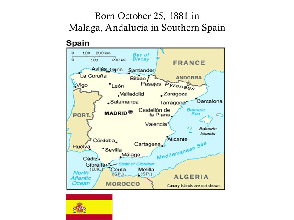Born October 25, 1881 in Malaga, Andalucia in Southern Spain