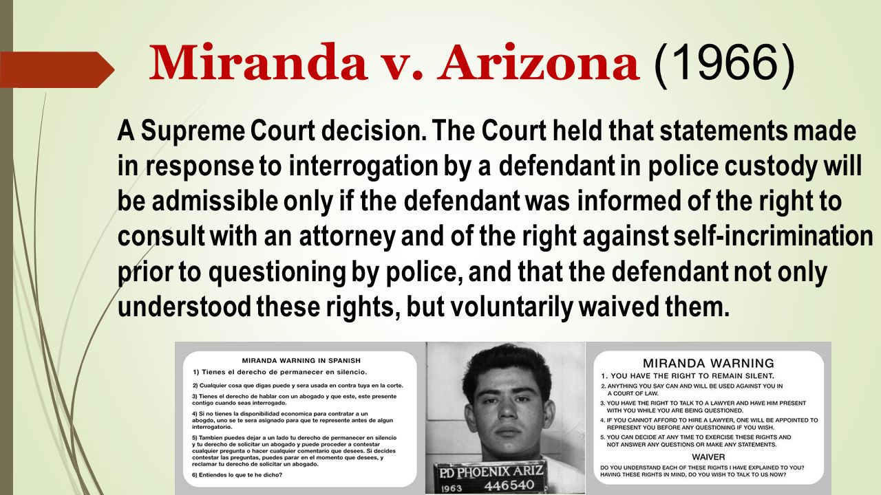 Miranda v. Arizona (1966) A Supreme Court decision.