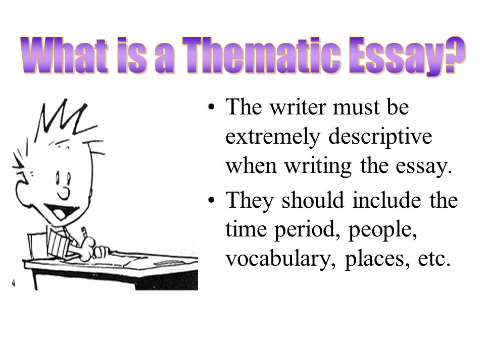 The writer must be extremely descriptive when writing the essay.