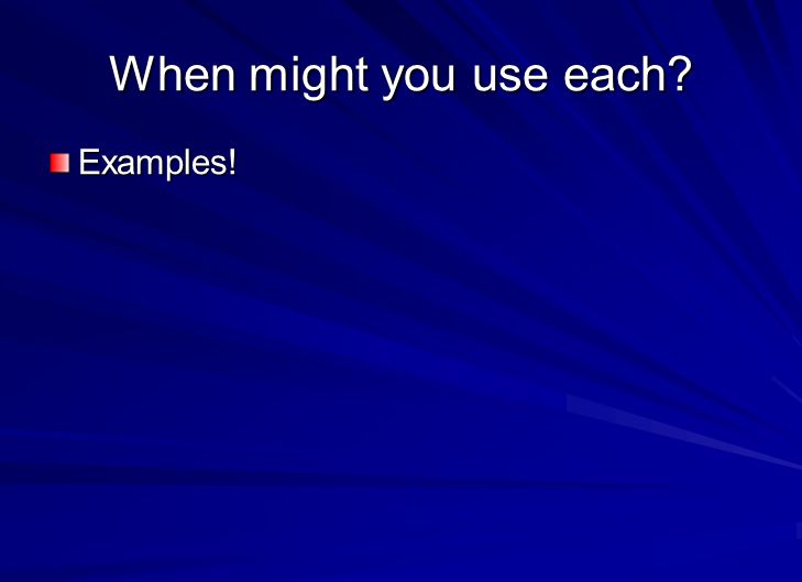 When might you use each Examples!