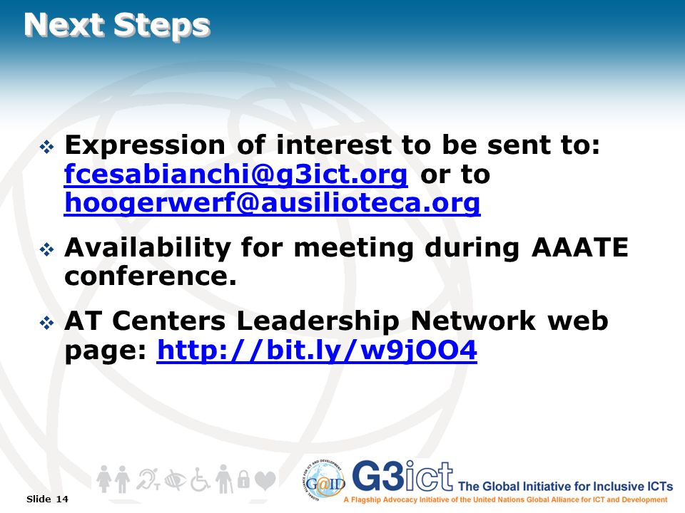 Slide 14 Next Steps  Expression of interest to be sent to: or to   Availability for meeting during AAATE conference.