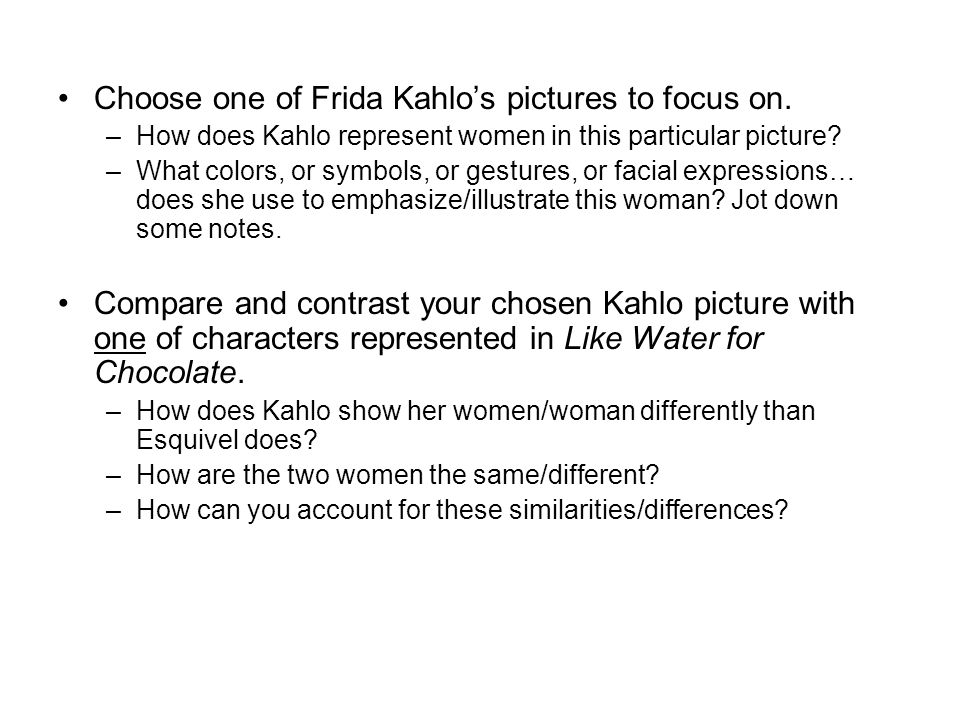 Choose one of Frida Kahlo’s pictures to focus on.