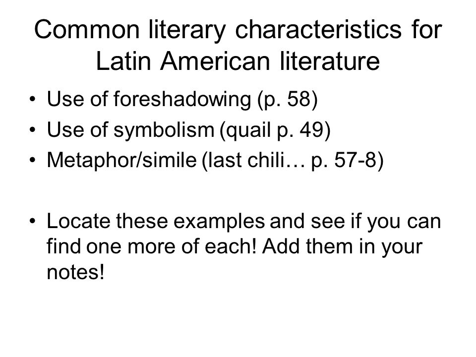 Common literary characteristics for Latin American literature Use of foreshadowing (p.