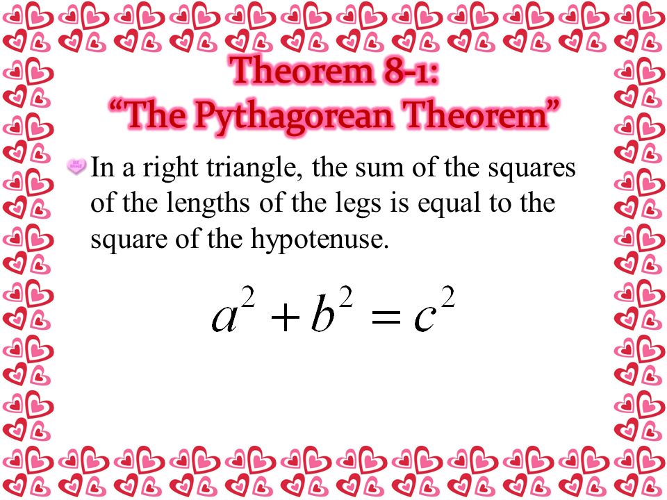In a right triangle, the sum of the squares of the lengths of the legs is equal to the square of the hypotenuse.