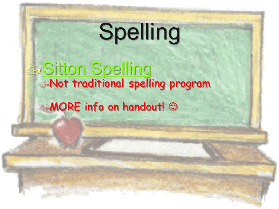 Spelling  Sitton Spelling Sitton Spelling / Not traditional spelling program / MORE info on handout.