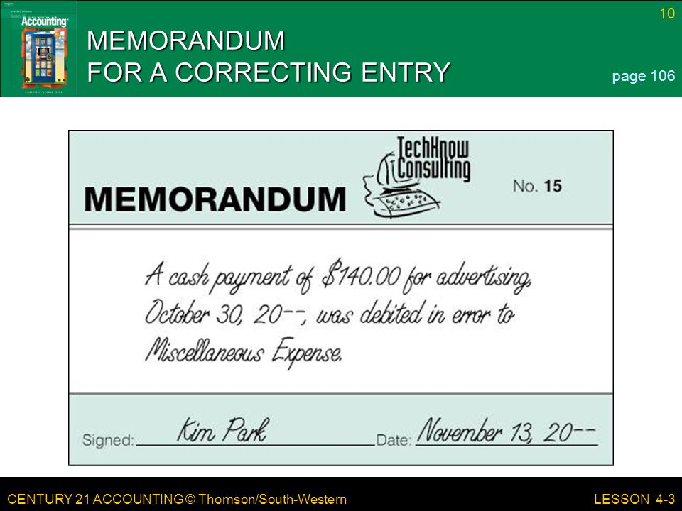 CENTURY 21 ACCOUNTING © Thomson/South-Western 10 LESSON 4-3 MEMORANDUM FOR A CORRECTING ENTRY page 106