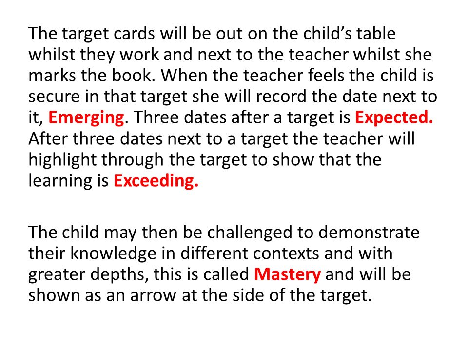 The target cards will be out on the child’s table whilst they work and next to the teacher whilst she marks the book.