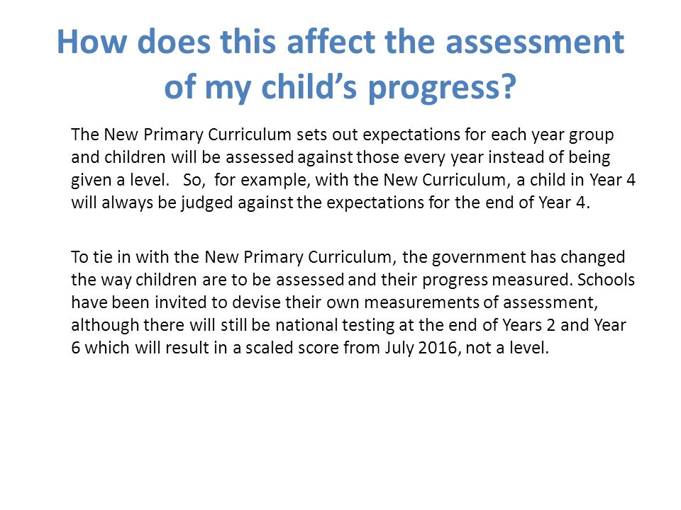 How does this affect the assessment of my child’s progress.