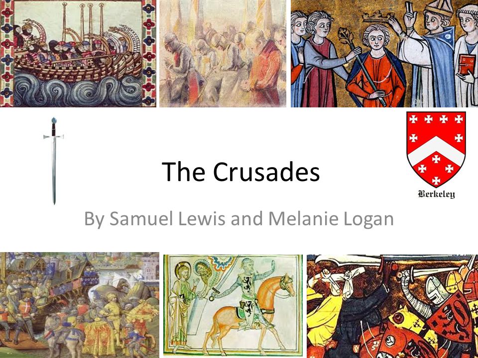 The Crusades By Samuel Lewis and Melanie Logan
