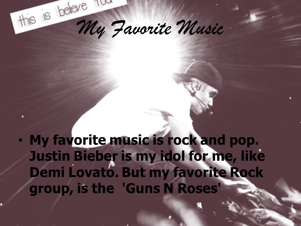 My Favorite Music My favorite music is rock and pop.