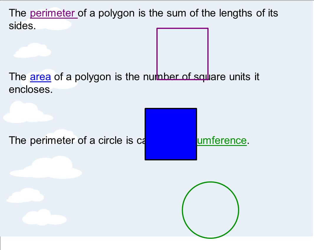The perimeter of a polygon is the sum of the lengths of its sides.