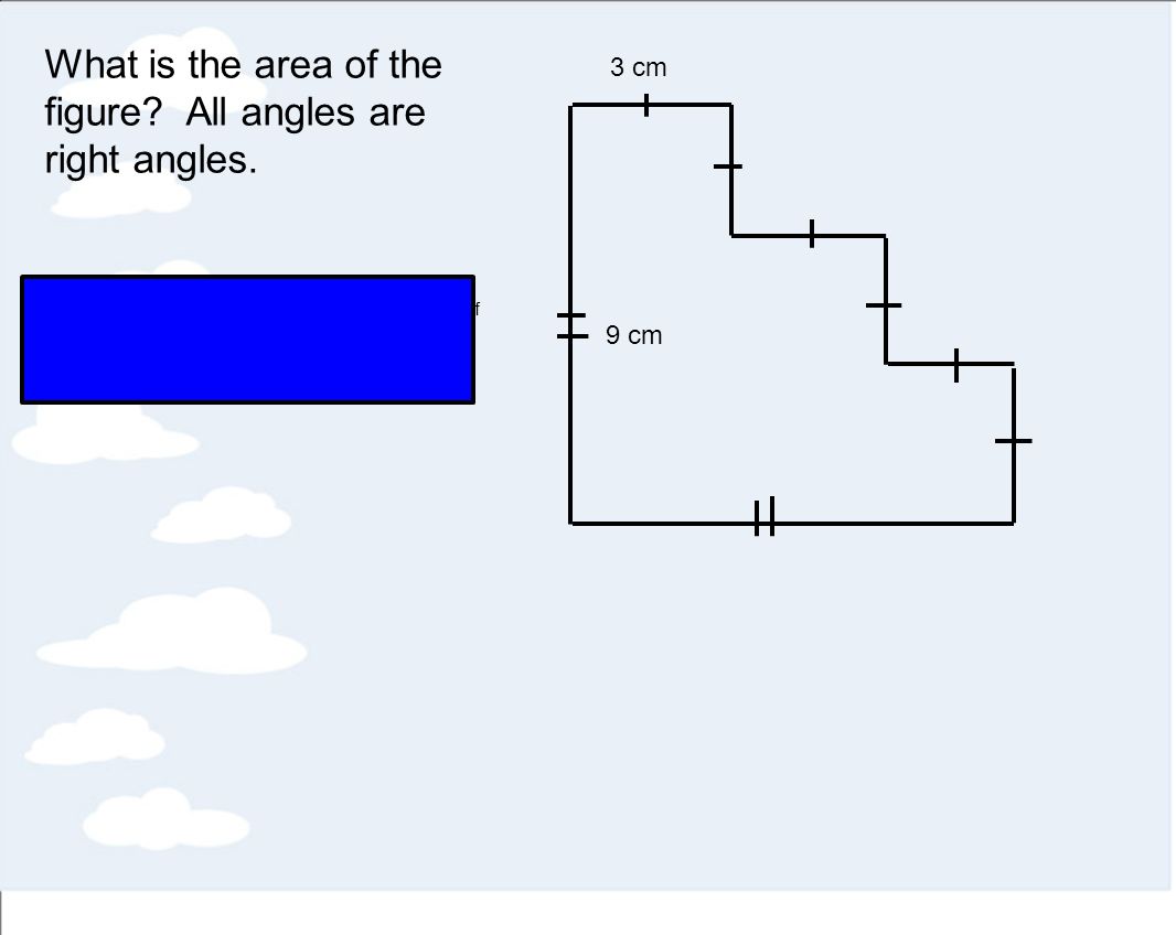 What is the area of the figure. All angles are right angles.