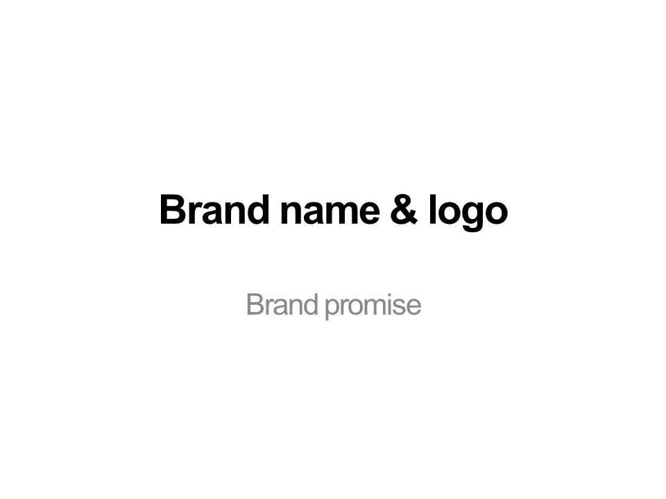 Brand name & logo Brand promise