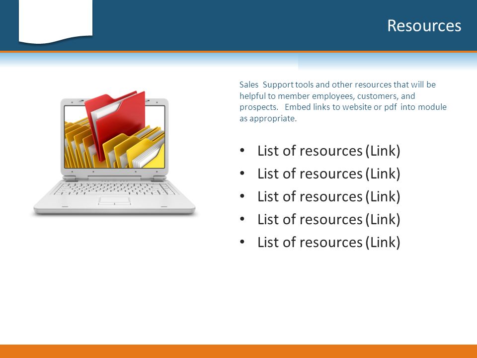 Resources Sales Support tools and other resources that will be helpful to member employees, customers, and prospects.