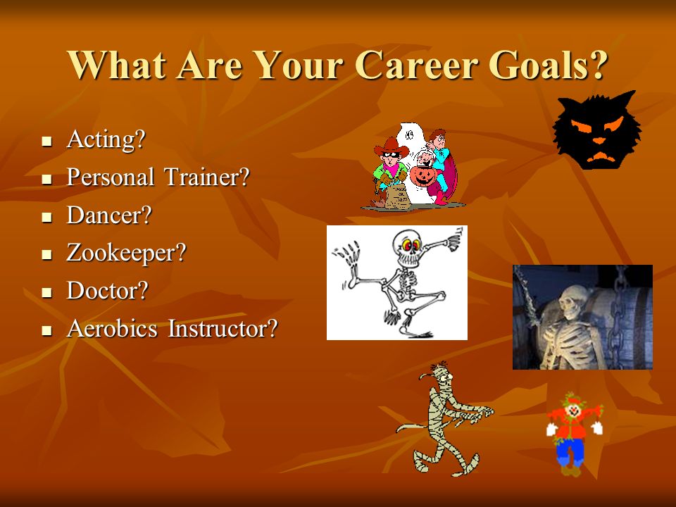 can you find your costume what are your career goals acting what are your personal and career goals