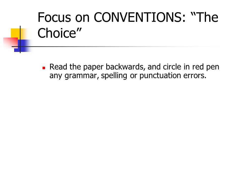 Read the paper backwards, and circle in red pen any grammar, spelling or punctuation errors.