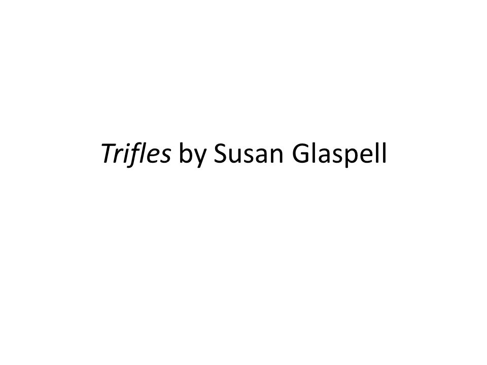 Trifles susan glaspell pdf