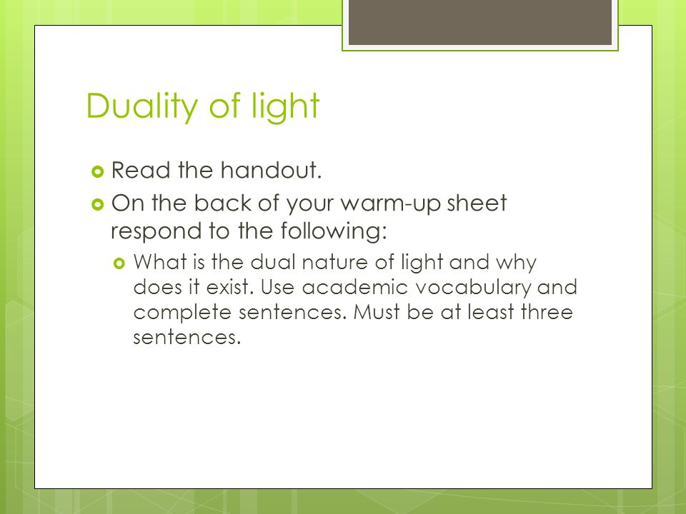Duality of light  Read the handout.