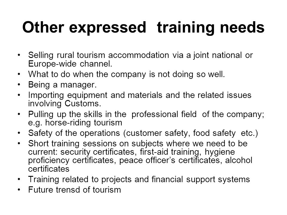 Other expressed training needs Selling rural tourism accommodation via a joint national or Europe-wide channel.
