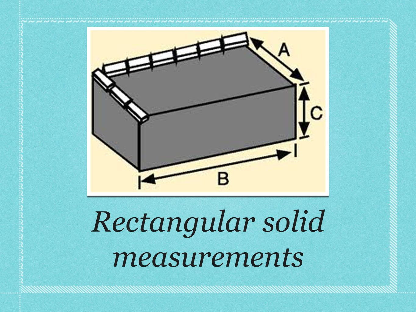 Rectangular solid measurements