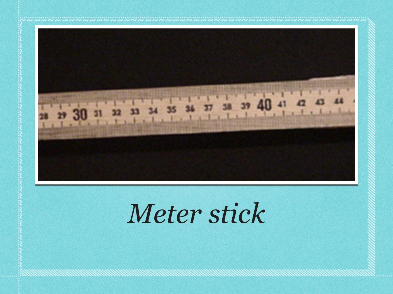 Meter stick
