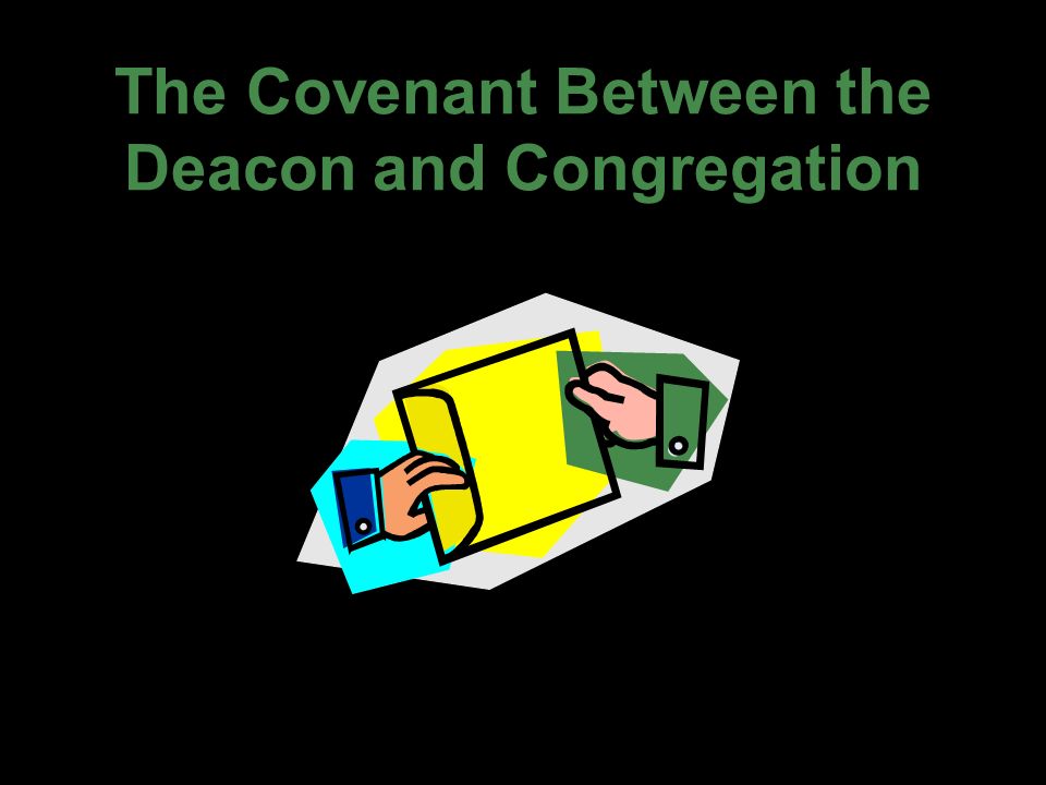 The Covenant Between the Deacon and Congregation