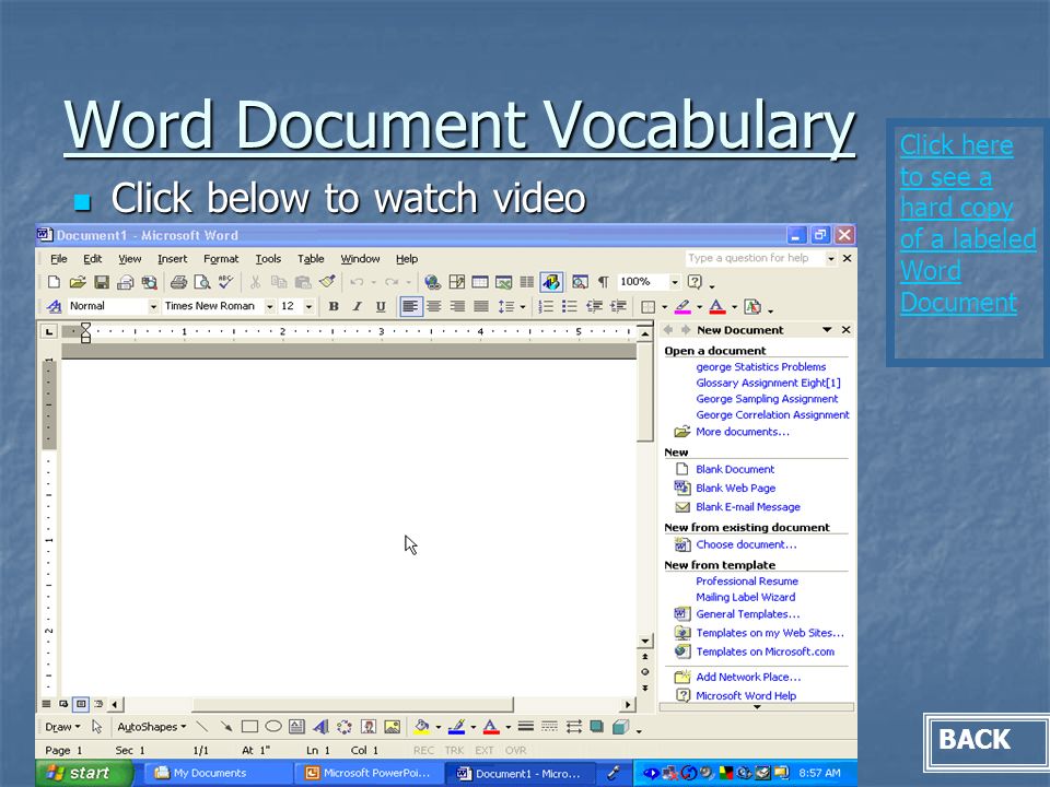 Word Document Vocabulary Click below to watch video Click below to watch video BACK Click here to see a hard copy of a labeled Word Document