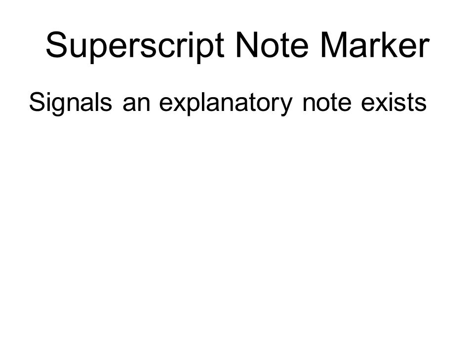 Superscript Note Marker Signals an explanatory note exists