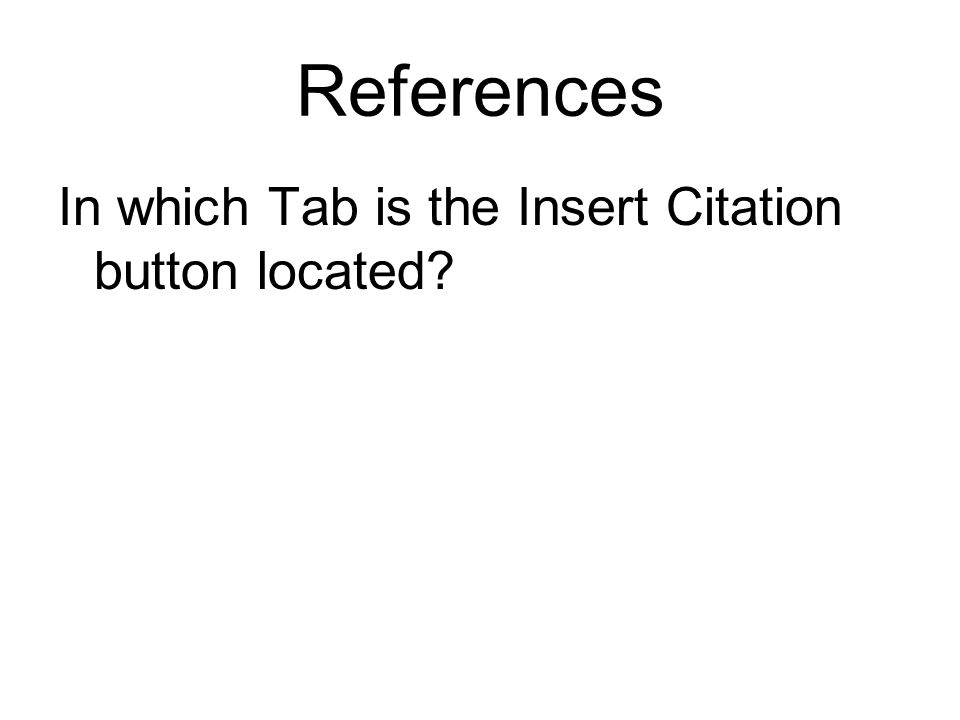References In which Tab is the Insert Citation button located