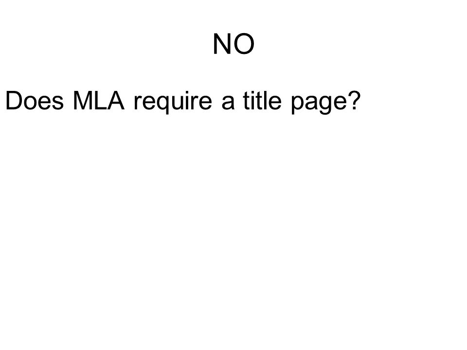 NO Does MLA require a title page