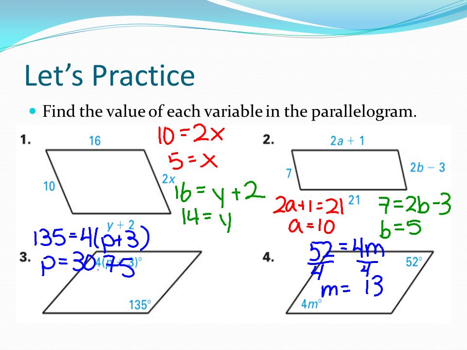 Let’s Practice Find the value of each variable in the parallelogram.