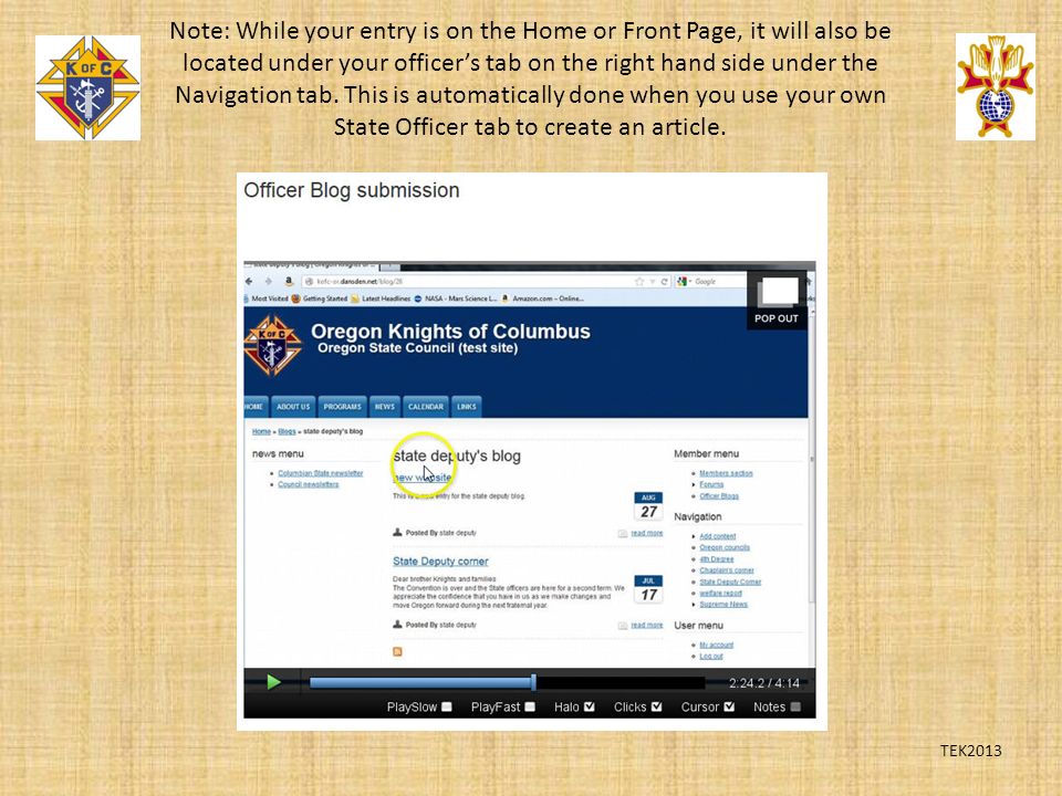 TEK2013 Note: While your entry is on the Home or Front Page, it will also be located under your officer’s tab on the right hand side under the Navigation tab.