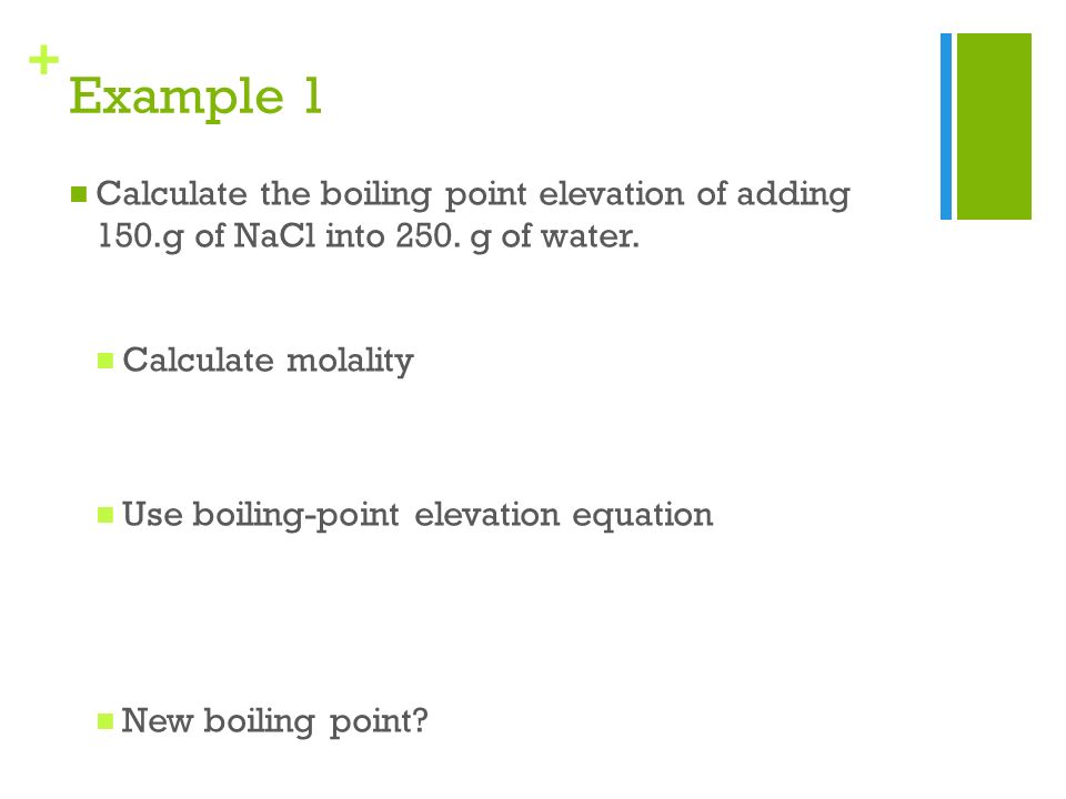 Ions In Aqueous Solutions And Colligative Properties Chemistry 1 Example 1 Calculate The Boiling Point Elevation Of Adding 150 G Nacl Into