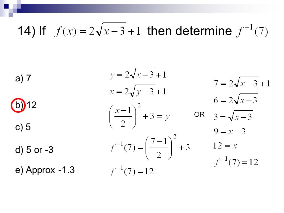 14) If then determine a) 7 b) 12 c) 5 d) 5 or -3 e) Approx -1.3 OR