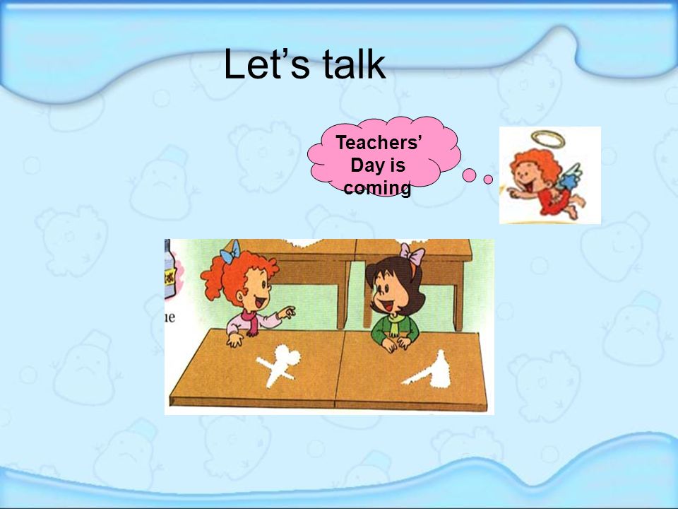 Let’s talk Teachers’ Day is coming