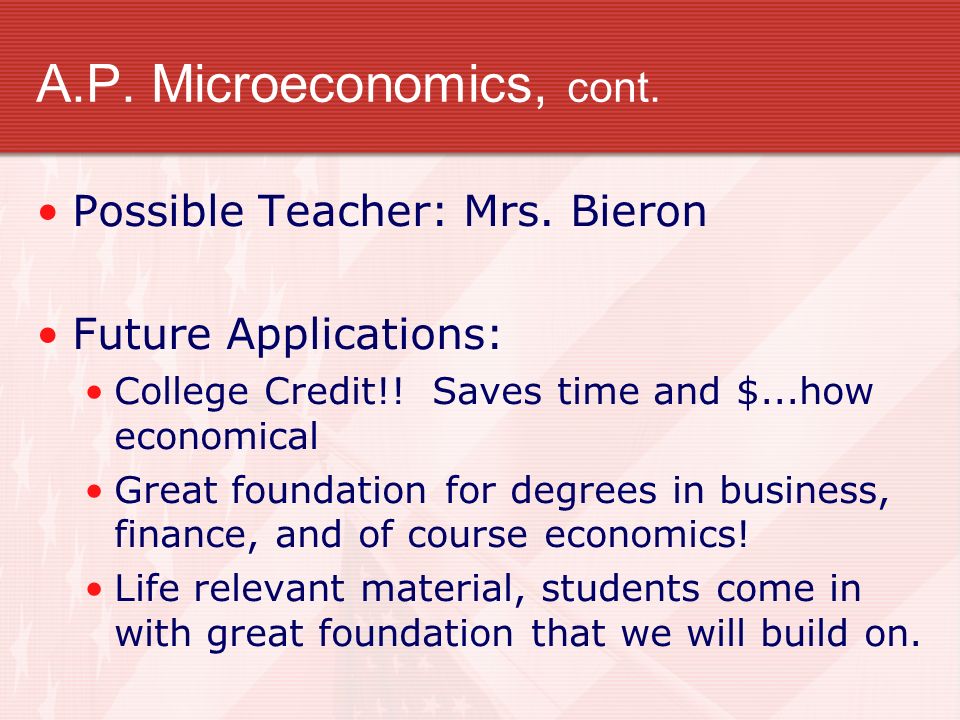 A.P. Microeconomics, cont. Possible Teacher: Mrs.