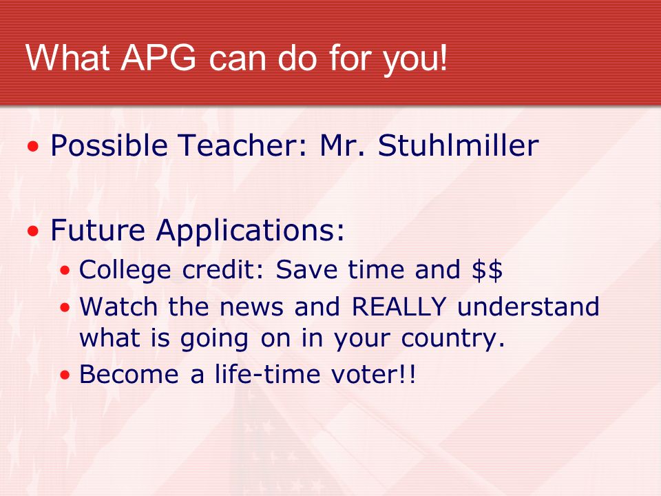 What APG can do for you. Possible Teacher: Mr.