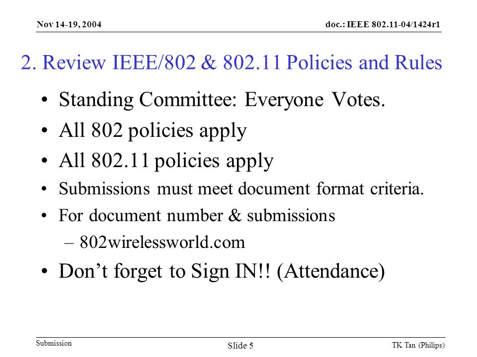 doc.: IEEE /1424r1 Submission Nov 14-19, 2004 TK Tan (Philips) Slide 5 2.