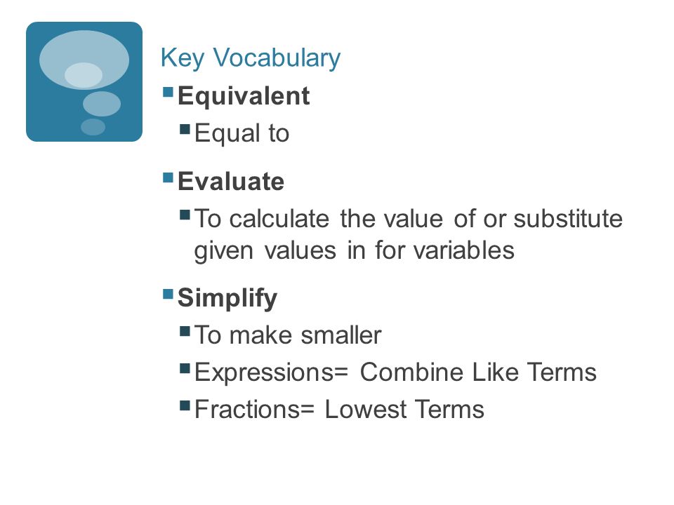 Crct Domain Review Algebra Key Vocabulary Equivalent Equal Equal To Evaluate Calculate The Value Of Or Substitute Given Values In For Variables Simplify Make Smaller Expressions Combine