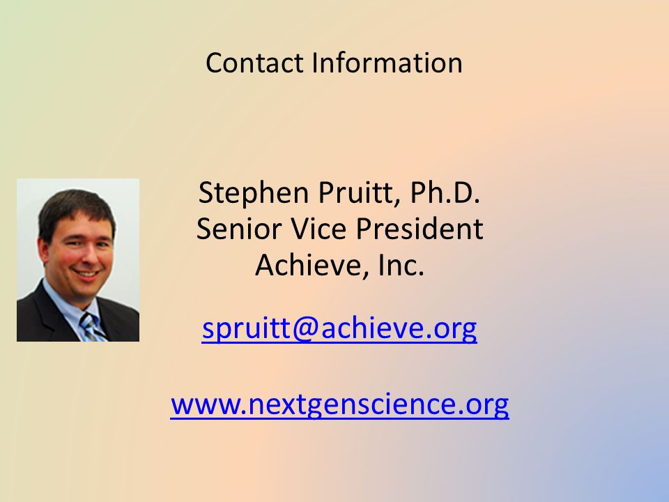 Contact Information Stephen Pruitt, Ph.D. Senior Vice President Achieve, Inc.