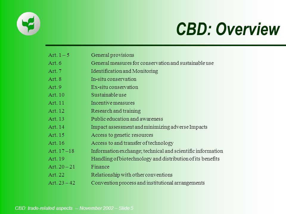 CBD: trade-related aspects -- November 2002 – Slide 5 CBD: Overview Art.