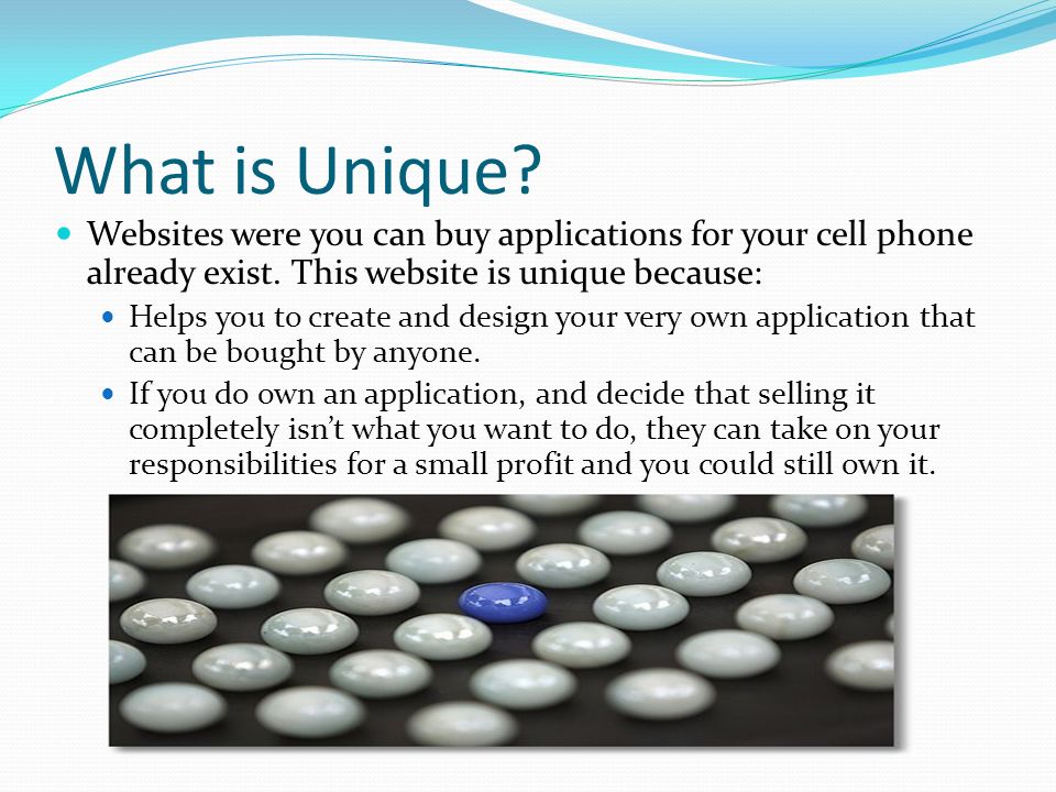 What is Unique. Websites were you can buy applications for your cell phone already exist.