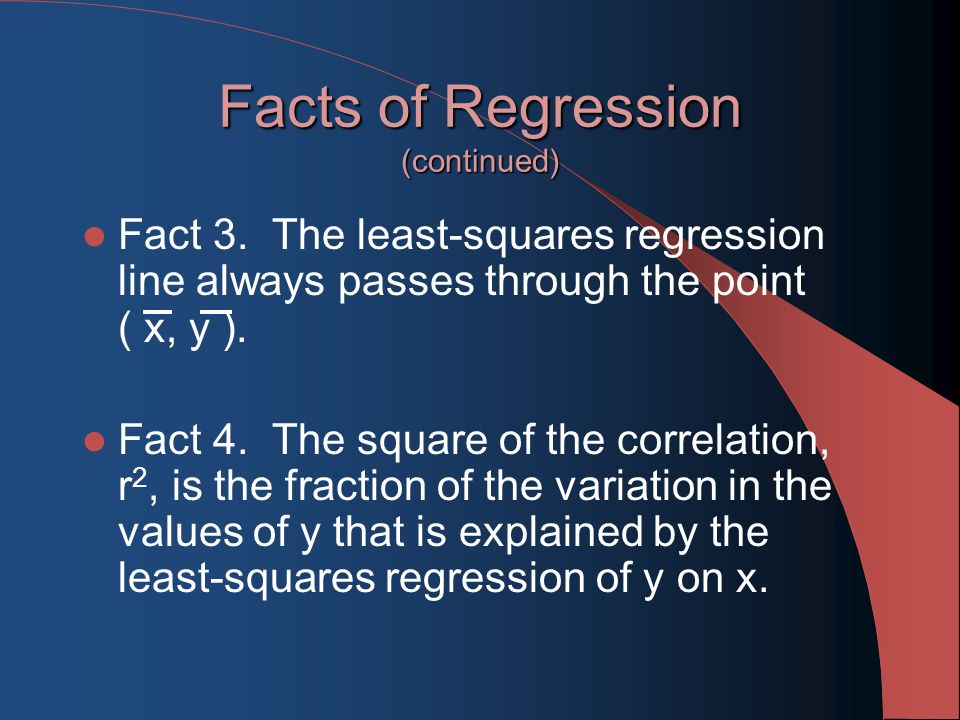 Facts of Regression (continued) Fact 3.