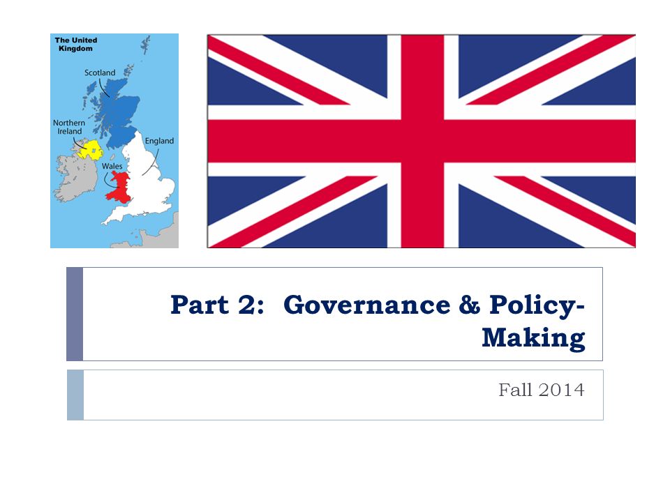 Part 2: Governance & Policy- Making Fall 2014
