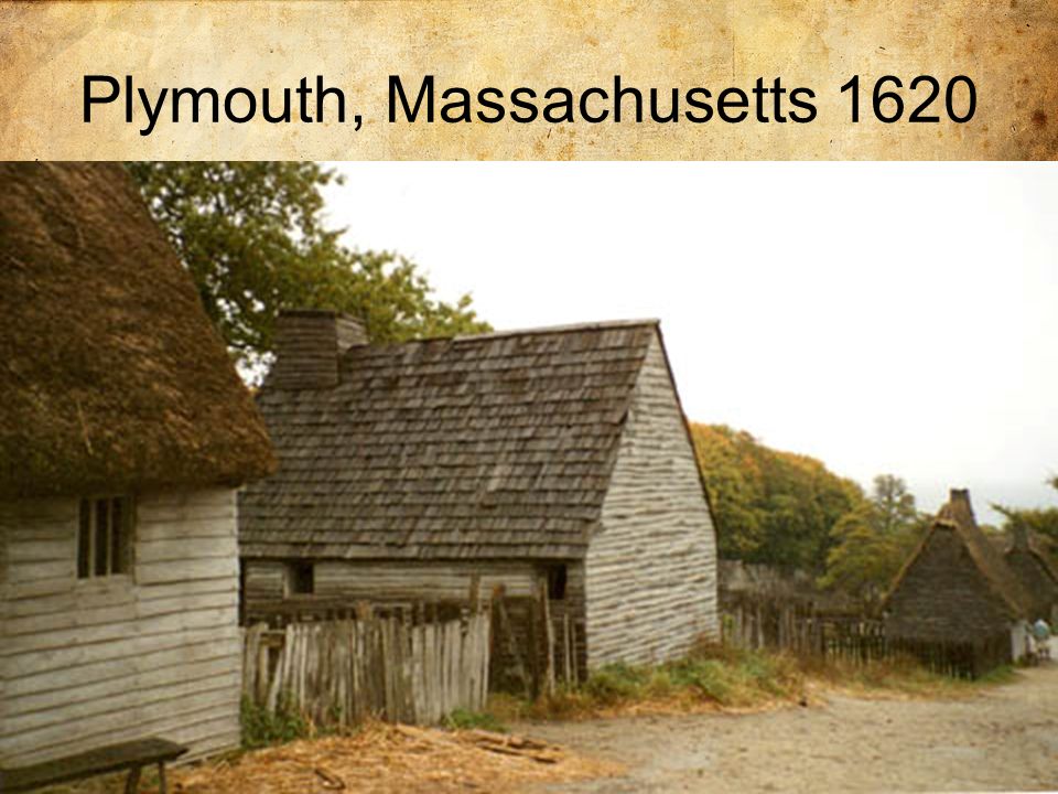 Building Plymouth 1620 Right away the Pilgrims went to work building their colony in Massachusetts.